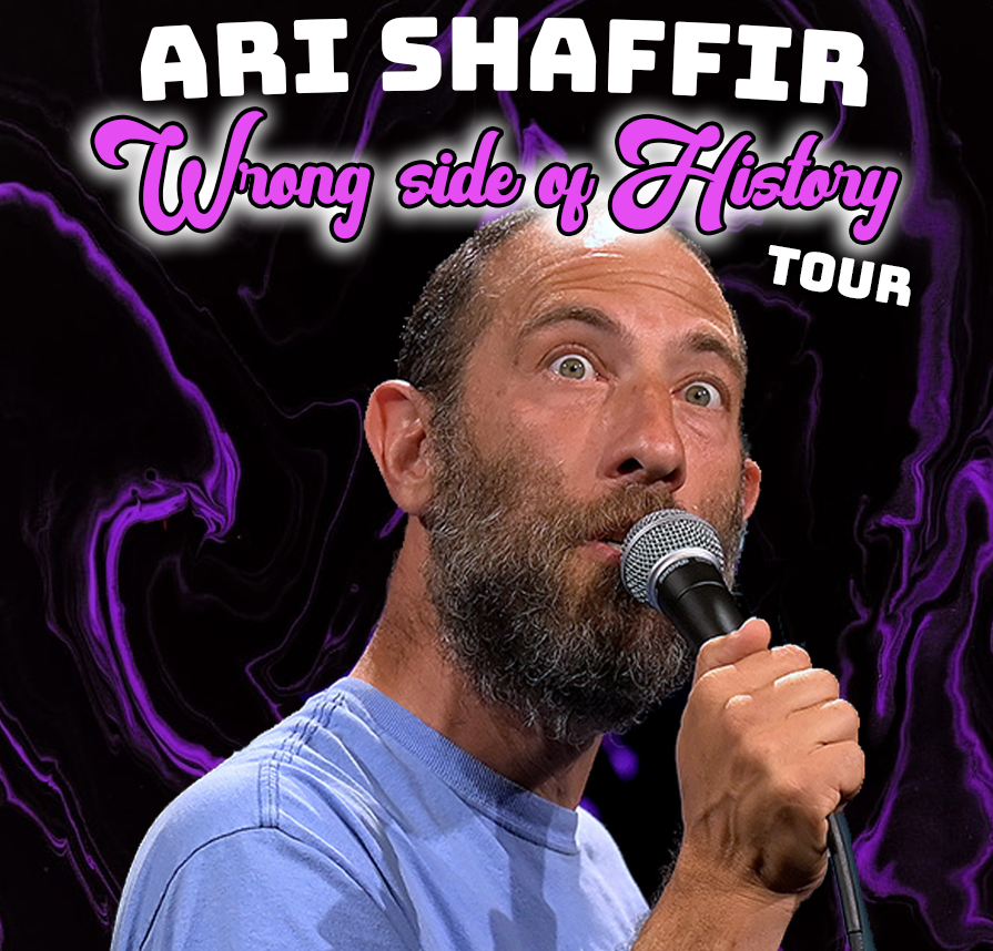 Ari Shaffir: The Wrong Side of History Tour